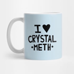 I Love Crystal Meth Mug